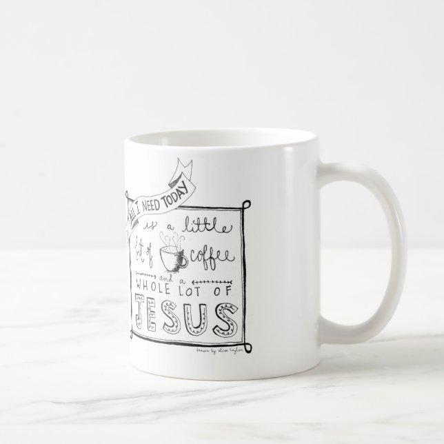 Caneca De Café Tudo que eu preciso hoje… (Direita)