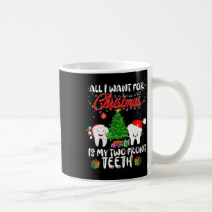 Caneca De Café Tudo Que Eu Quero É Que Os Meus Dois Dentes De Fre