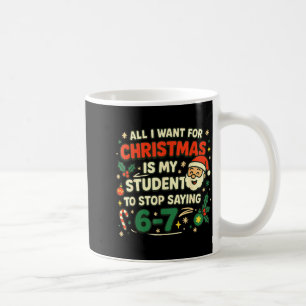 Caneca De Café Tudo Que Eu Quero Para O Natal É Que Meus Alunos P
