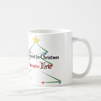Caneca De Café Tudo que eu quero para o Natal é vampiro Eric