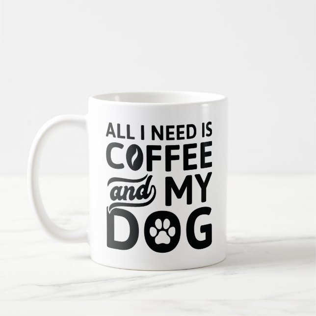 Caneca De Café Tudo Que Preciso É Café E Meu Cachorro (Esquerda)