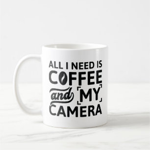 Caneca De Café Tudo Que Preciso É Café E Minha Câmera