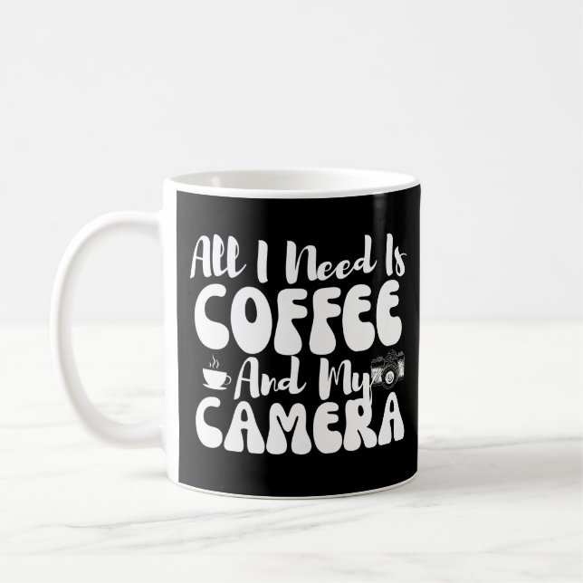 Caneca De Café Tudo Que Preciso É Café E Minha Câmera (Esquerda)