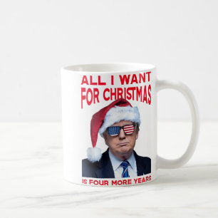Caneca De Café Tudo Que Quero Para O Natal É Mais Quatro Anos Eng