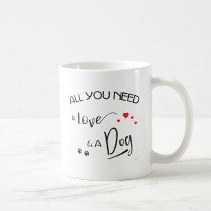 Caneca De Café Tudo que você precisa é amor e um cachorro! Gráfic