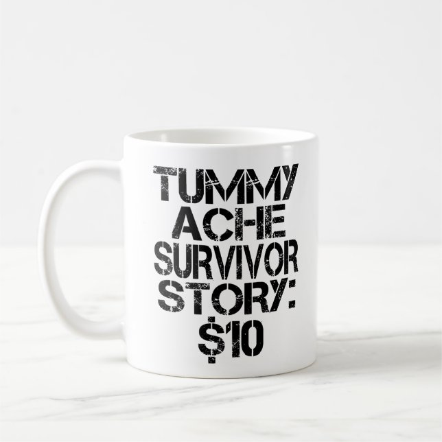 Caneca De Café Tummy Ache Survivor Story $10 Stomachache Engraçad (Esquerda)
