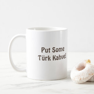 Caneca De Café Turco (Türkiye) Café Mug "Put some Türk Kahve"