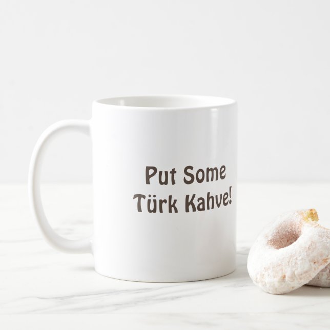 Caneca De Café Turco (Türkiye) Café Mug "Put some Türk Kahve" (Com Donut)