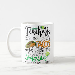 Caneca De Café Uau Alguns Professores Comem Demais Tacos Bebem De