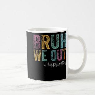 Caneca De Café Último Dia De Aula Bruh Nós Fora Professores Retro