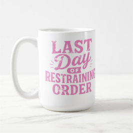 Caneca De Café Último Dia de Ordem de Restrição Impressão Rosa