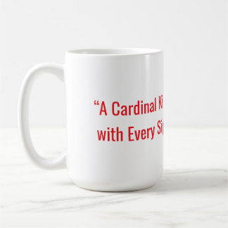 CANECA DE CAFÉ "UM BEIJO CARDINAL COM CADA SENHOR"