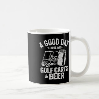 Caneca De Café Um Bom Dia Começa Com Carrinhos De Golfe E Cerveja