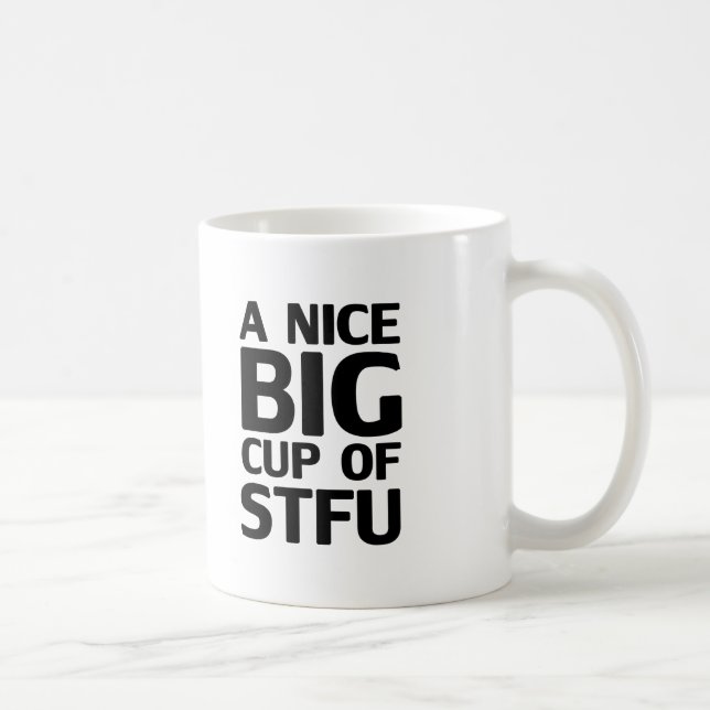 Caneca De Café Um copo grande agradável de STFU (Direita)