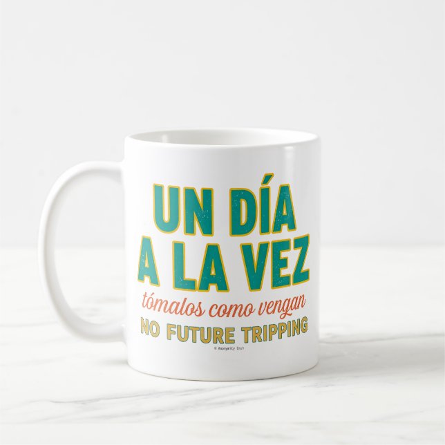Caneca De Café Um Dia de Cada Vez - Sem Preocupações com o Futuro (Esquerda)