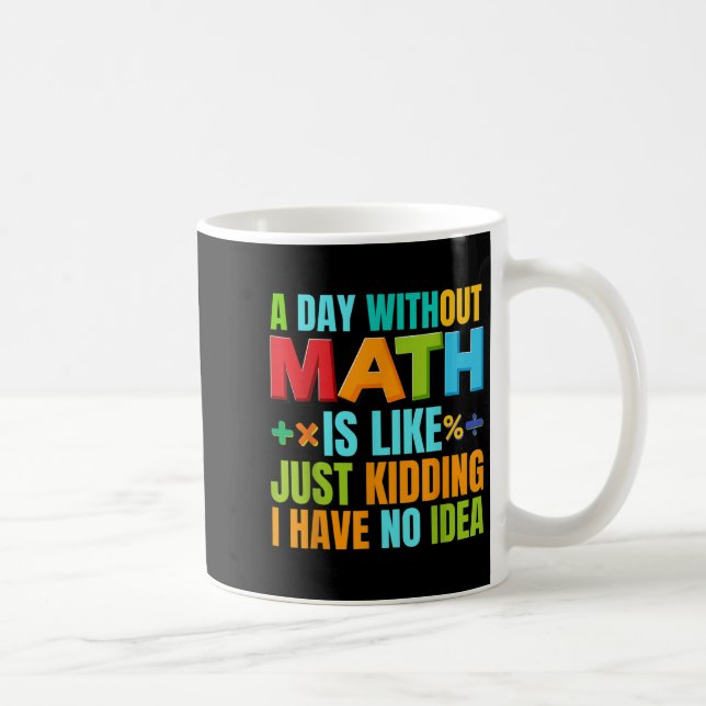 Caneca De Café Um Dia Sem Matemática O Estudante Matemático Amava (Direita)