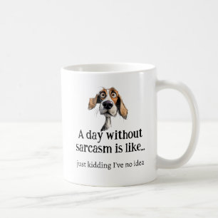 Caneca De Café Um dia sem Sarcasmo... Não tenho ideia de uma cita