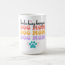 Um Tanto Ocupada Sendo Mãe de Cachorro