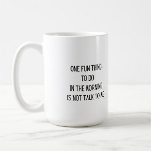 Caneca De Café Uma coisa divertida a fazer pela manhã em um