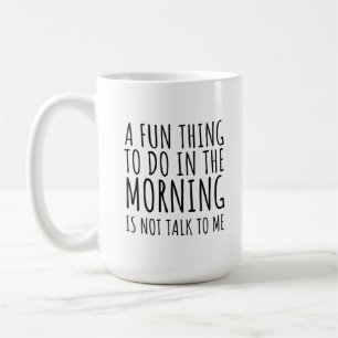 Caneca De Café Uma Coisa Divertida A Fazer Pela Manhã Não É Fa