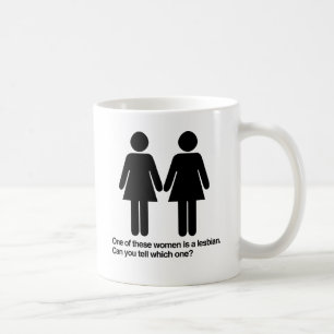 CANECA DE CAFÉ UMA DESSAS MULHERES É LESBIANA... PODE DIZER O QU