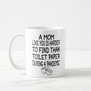 Caneca De Café Uma mãe como você é mais difícil de encontrar