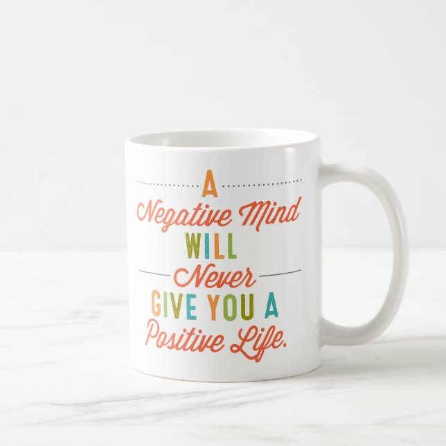 Caneca De Café Uma mente negativa nunca dará uma vida positiva (Direita)