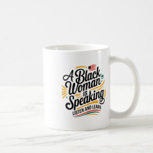 Caneca De Café Uma Mulher Negra Está Falando Ouça E Aprenda Junet