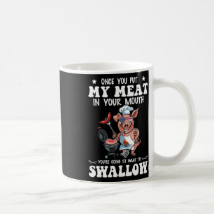 Caneca De Café Uma Vez Que Coloque Minha Carne Na Sua Boca Engraç
