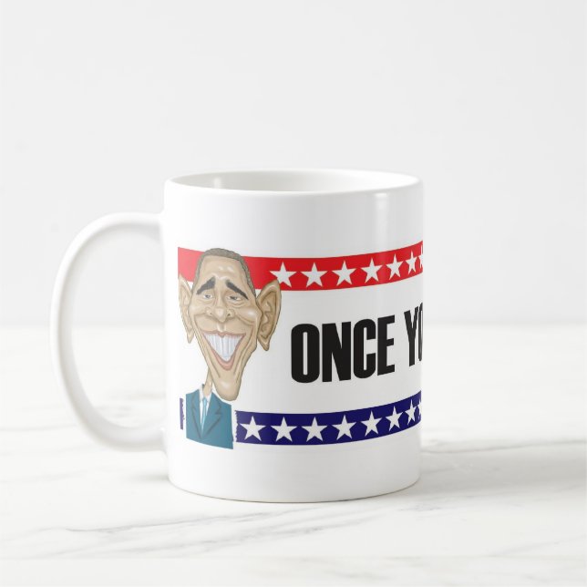 Caneca De Café Uma vez que você vai Barack…. (Esquerda)