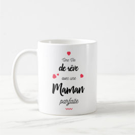 Caneca De Café Uma vida de rêve com uma mamã perfeita