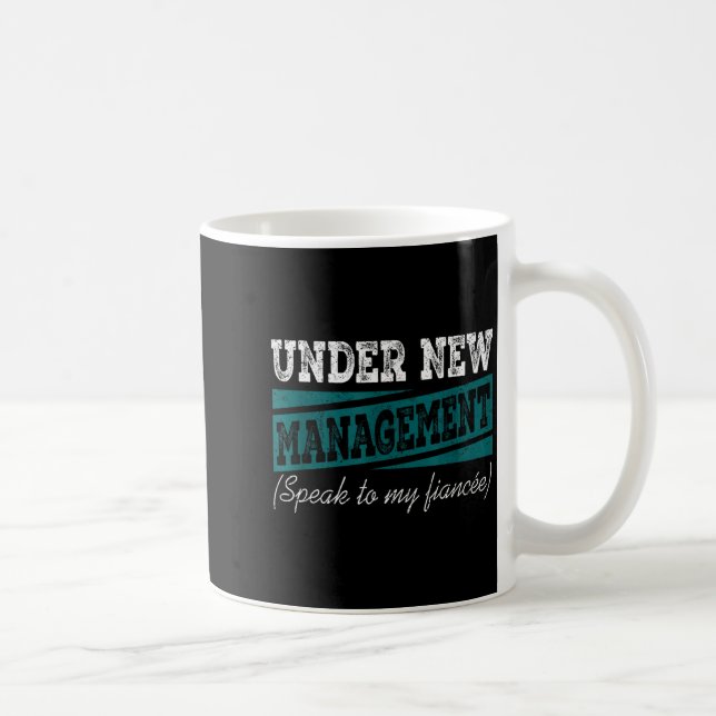 Caneca De Café Under New Management Speak To My Fiance Engagement (Direita)