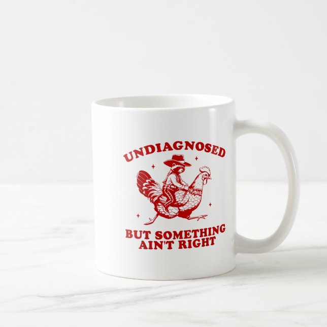Caneca De Café Undiagnosed But Soing Ain't Right Funny Raccoon Ch (Direita)