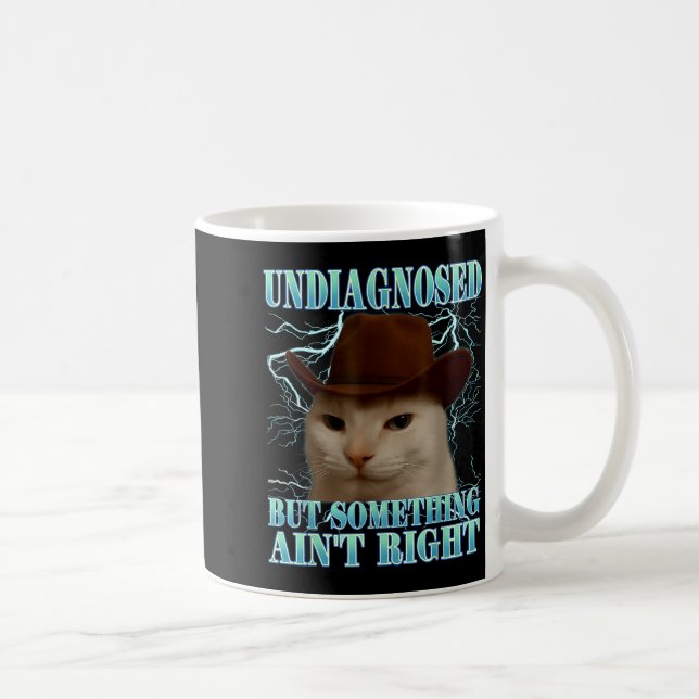 Caneca De Café Undiagnosed But Soing Ain't Right Funny Silly Cat  (Direita)