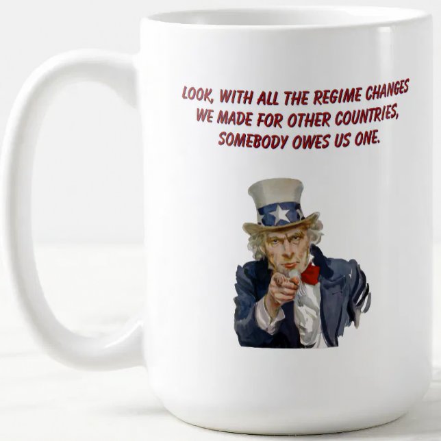 Caneca De Café US: Countries Whose Regimes We Changed Owe Us One (Lotta countries out there owe us a regime change.)