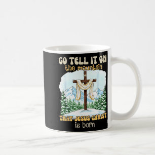 Caneca De Café Vá Contar Isso Na Montanha Que Jesus Cristo É Bo