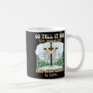 Caneca De Café Vá Contar Na Montanha Que Jesus Cristo Nasceu