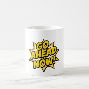 Caneca De Café Vá em Frente Agora