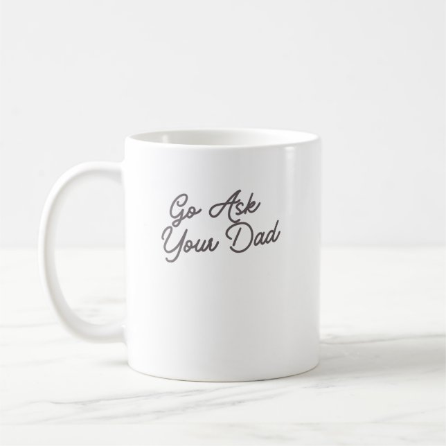 Caneca De Café Vá Perguntar ao Seu Pai Mãe Divertida  (Esquerda)
