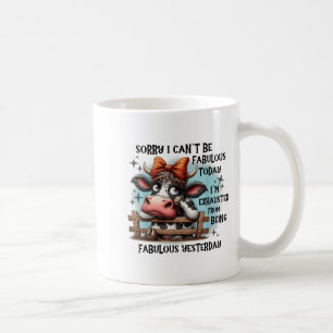 Caneca De Café Vaca, desculpe, não posso ser fabuloso hoje estou
