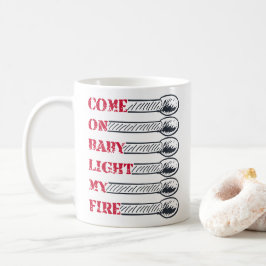 Caneca De Café Vamos bebê acender meu fogo