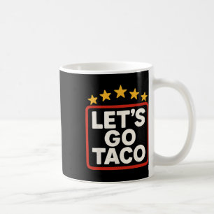 Caneca De Café Vamos Engraçado Vai Taco Taco Chicken Para Mulhere