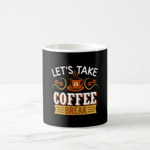 Caneca De Café Vamos Faça uma pausa no café