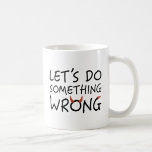 Caneca De Café Vamos faz algo errado