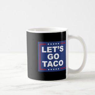 Caneca De Café Vamos Go Taco - Engraçado T. A. C. O. Design Ironi