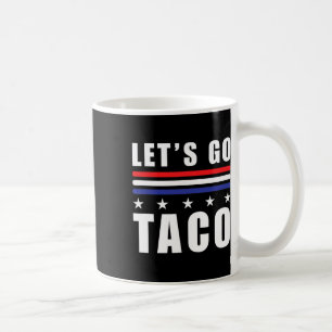 Caneca De Café Vamos Go Taco T.a.c.o Sempre Galinha Anti-Trump H