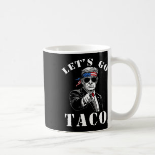 Caneca De Café Vamos Ir Taco Camisa Engraçada Trump Sempre Fala V