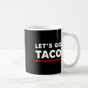 Caneca De Café Vamos Ir Taco Camisa Engraçado Vamos de Slogan Ir