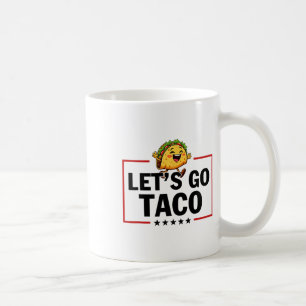 Caneca De Café Vamos Lá Taco Engraçado Trump Sempre Desiste _11