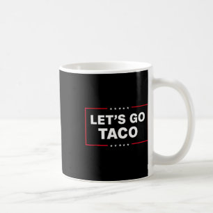 Caneca De Café Vamos Lá Taco Engraçado Trump Sempre Desiste 2